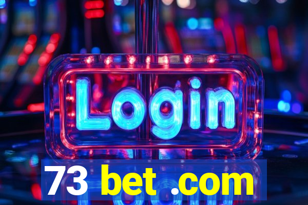 73 bet .com