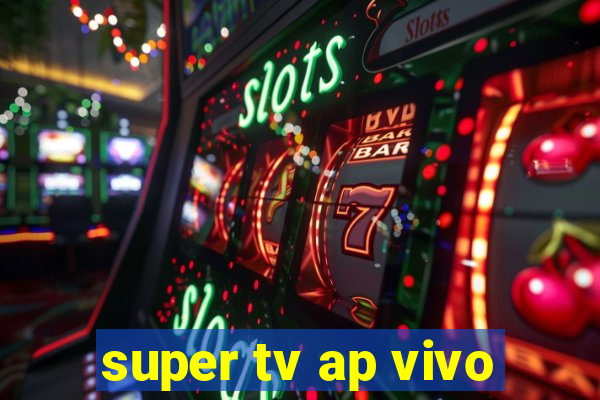 super tv ap vivo