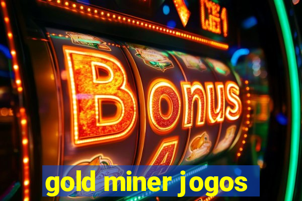 gold miner jogos