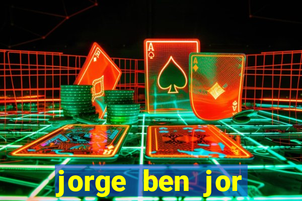 jorge ben jor fortuna estimada