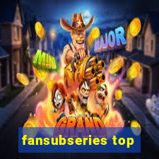 fansubseries top