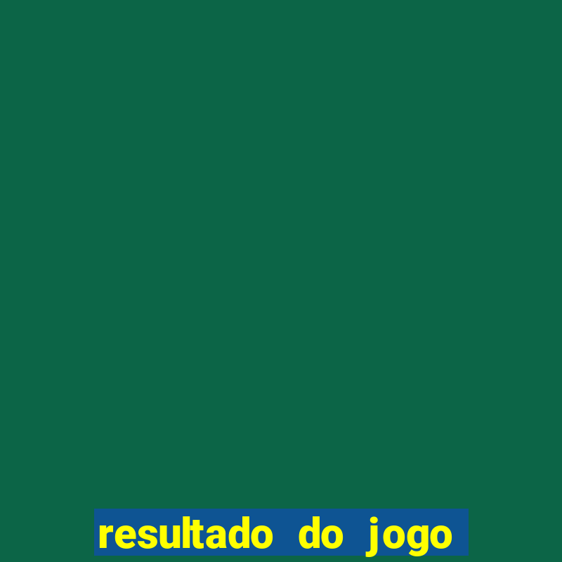 resultado do jogo do bicho da poderosa do vale