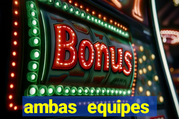 ambas equipes marcam ou mais de 2.5