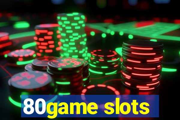 80game slots