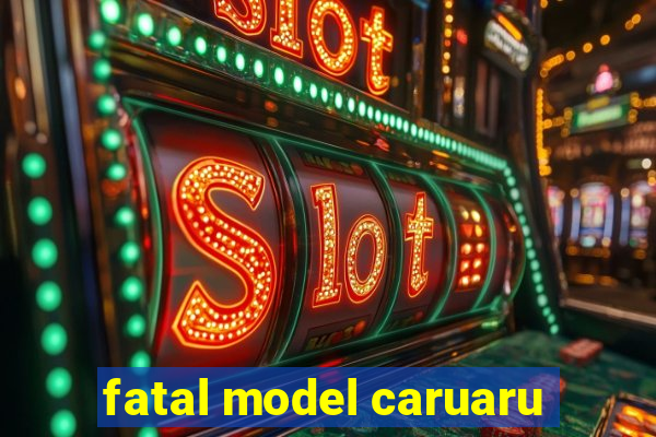 fatal model caruaru