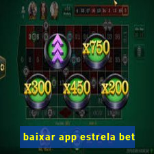 baixar app estrela bet