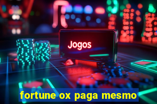 fortune ox paga mesmo