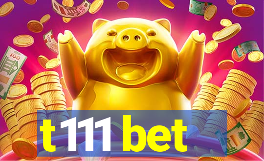 t111 bet