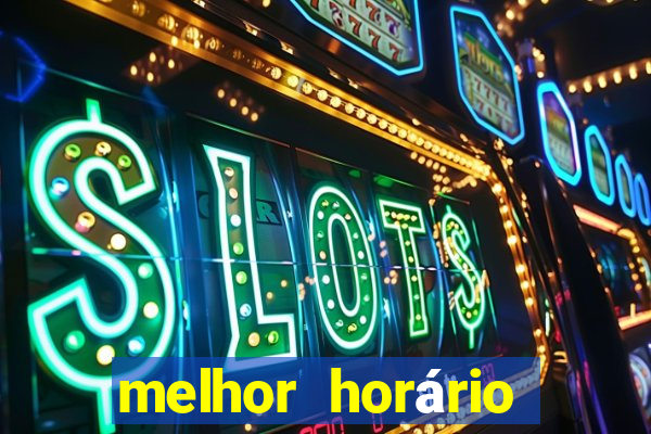 melhor horário para jogar pixbet