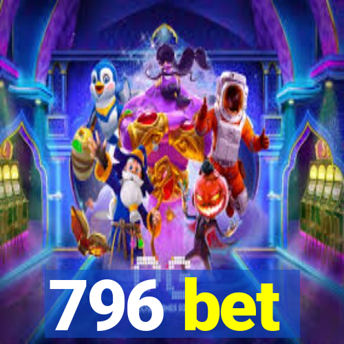 796 bet