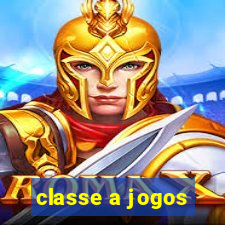 classe a jogos