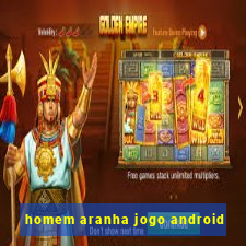 homem aranha jogo android