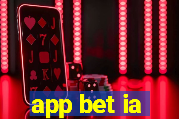 app bet ia