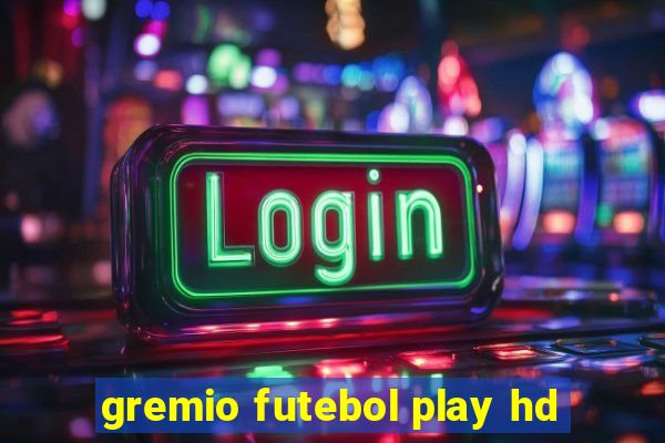 gremio futebol play hd