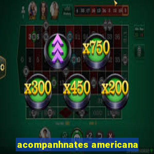 acompanhnates americana