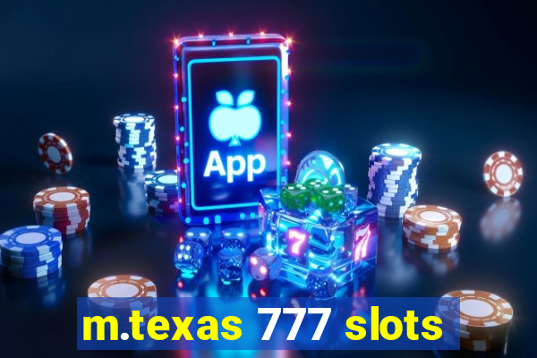 m.texas 777 slots