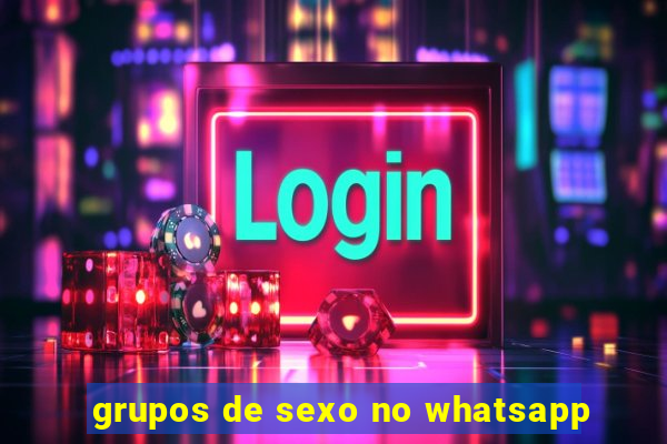 grupos de sexo no whatsapp