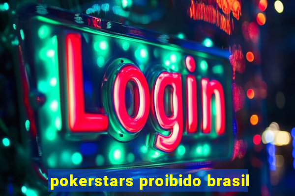 pokerstars proibido brasil