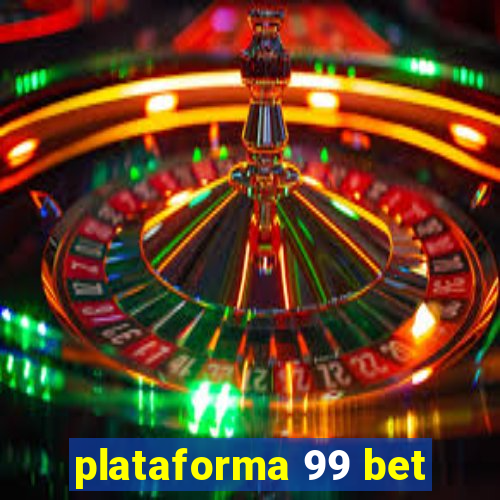 plataforma 99 bet