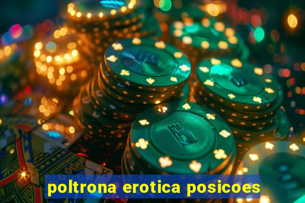 poltrona erotica posicoes