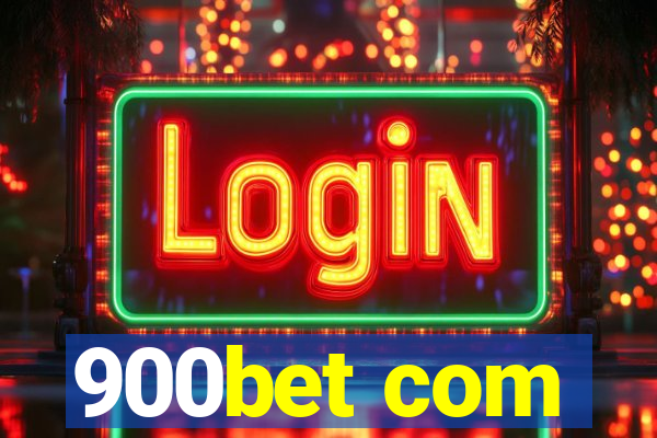 900bet com