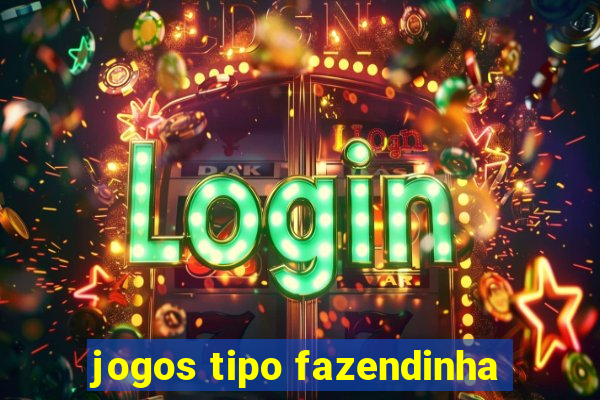 jogos tipo fazendinha