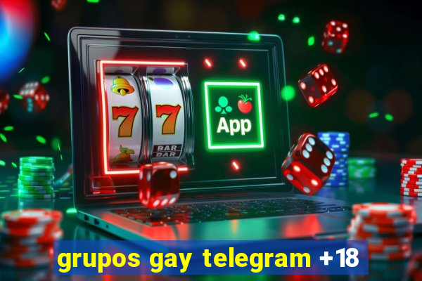 grupos gay telegram +18