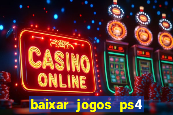 baixar jogos ps4 pkg pt br