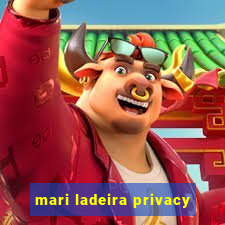 mari ladeira privacy