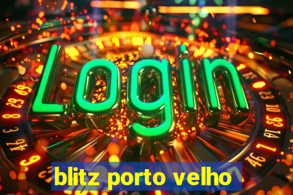 blitz porto velho