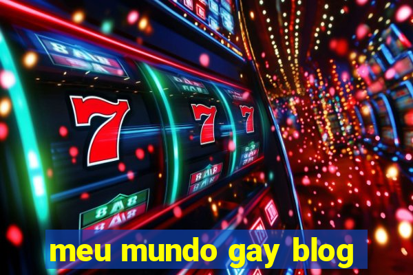 meu mundo gay blog