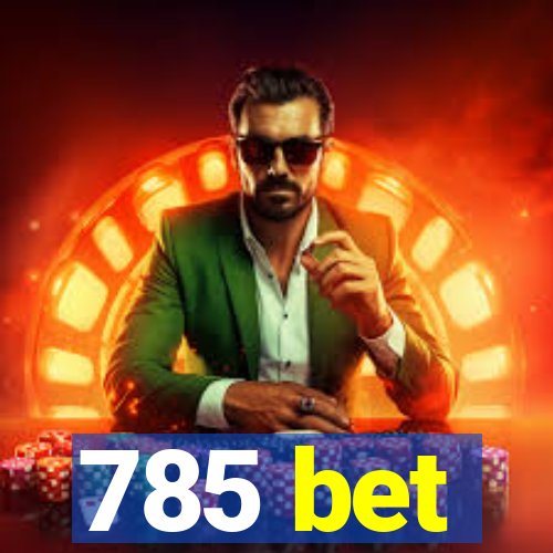 785 bet