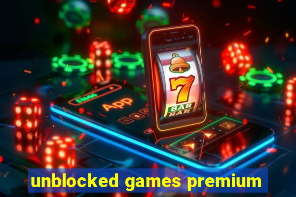 unblocked games premium