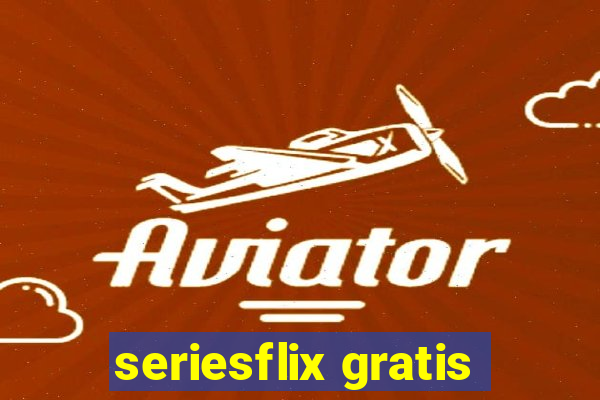 seriesflix gratis