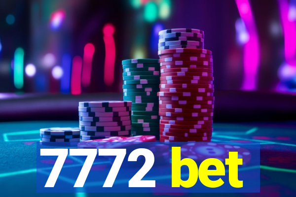 7772 bet