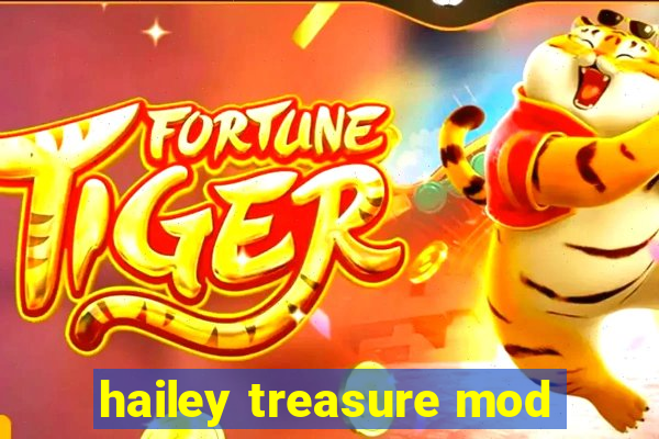 hailey treasure mod