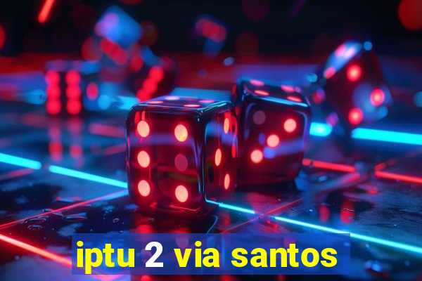 iptu 2 via santos