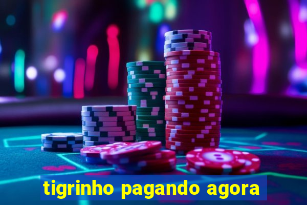 tigrinho pagando agora