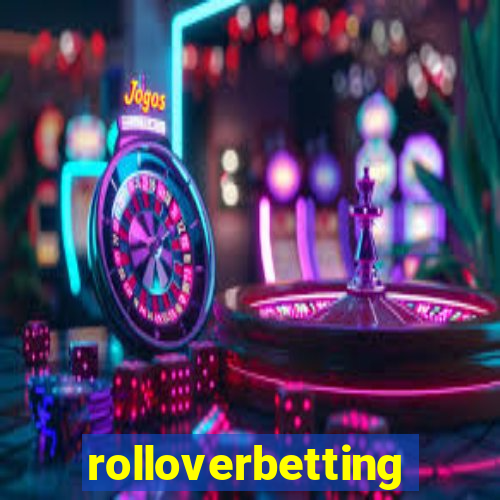 rolloverbetting