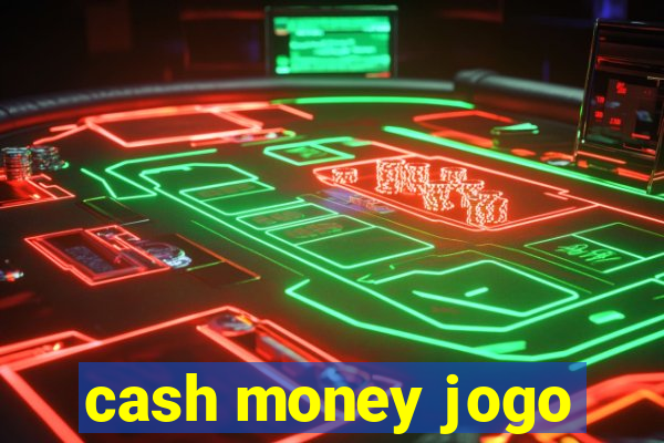 cash money jogo