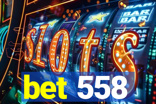 bet 558