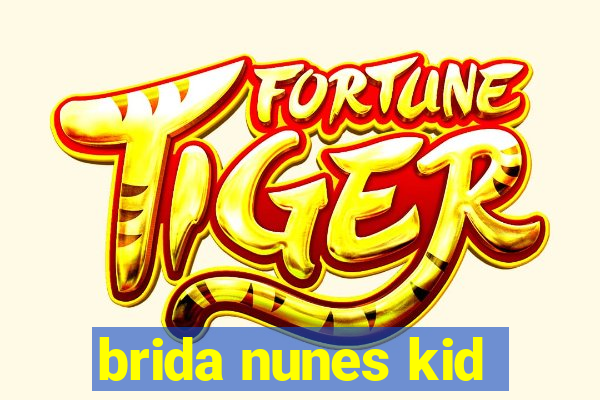 brida nunes kid