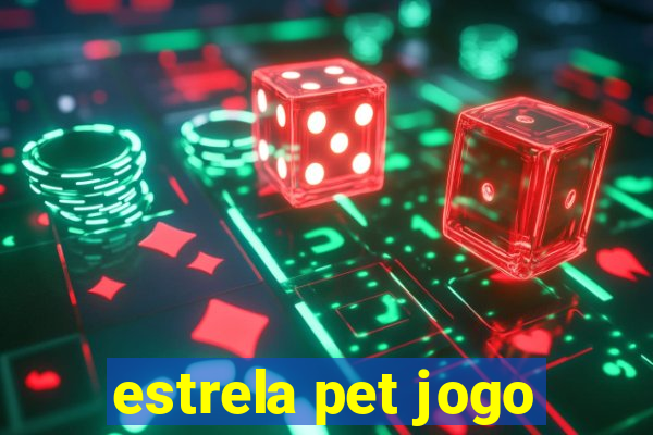 estrela pet jogo