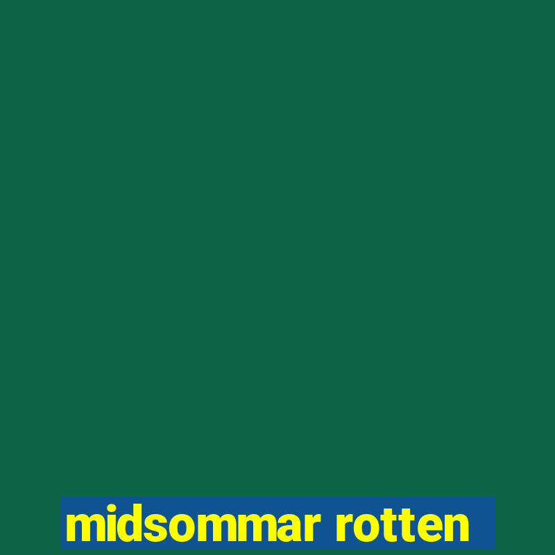 midsommar rotten