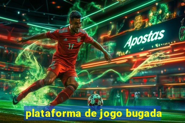 plataforma de jogo bugada