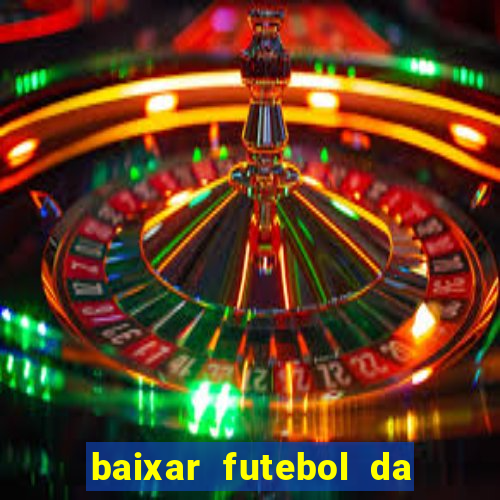 baixar futebol da hora 3.7 atualizado