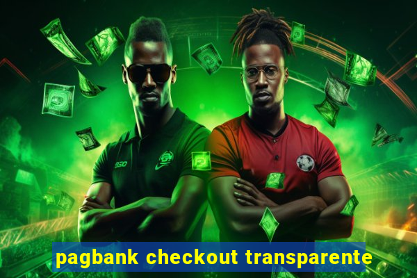 pagbank checkout transparente