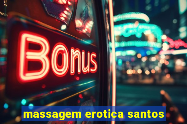 massagem erotica santos