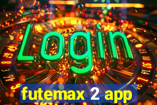 futemax 2 app