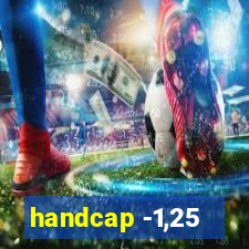 handcap -1,25